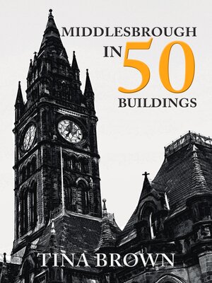 cover image of Middlesbrough in 50 Buildings